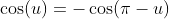 \cos(u)=-\cos(\pi-u)