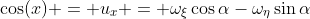 \cos(x) = u_x = \omega_{\xi}\cos{\alpha}-\omega_{\eta}\sin{\alpha}