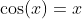 \cos(x)=x
