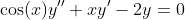 \cos(x)y''+xy'-2y=0
