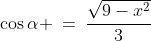 \cos\alpha \:=\:\frac{\sqrt{9-x^2}}{3}