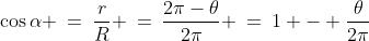\cos\alpha \:=\:\frac{r}{R} \:=\:\frac{2\pi-\theta}{2\pi} \:=\:1 - \frac{\theta}{2\pi}