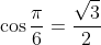 \cos\frac{\pi}{6}=\frac{\sqrt{3}}{2}