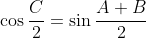 \cos\frac{C}{2}=\sin\frac{A+B}{2}