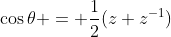 \cos\theta = \frac12(z+z^{-1})