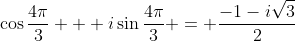 \cos{\frac{4\pi}{3}} + i\sin{\frac{4\pi}{3}} = \frac{-1-i\sqrt{3}}{2}