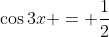 \cos{3x} = \frac{1}{2}