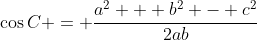 \cos{C} = \frac{a^2 + b^2 - c^2}{2ab}
