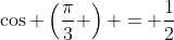 \cos \left(\frac{\pi}{3} \right) = \frac12