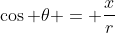 \cos \theta = \frac{x}{r}