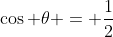 \cos \theta = \frac12