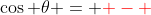 \cos \theta = {\color{red} - }~ \sqrt{1 - \sin^2 \theta}
