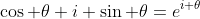 \cos \theta+i \sin \theta=e^{i \theta}