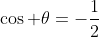 \cos \theta=-\frac{1}{2}