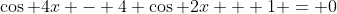 \cos 4x - 4 \cos 2x + 1 = 0