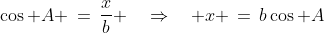 CDA\!:\;\;\cos A \,=\,\frac{x}{b} \quad\Rightarrow\quad x \,=\,b\cos A