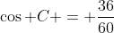 \cos C = \frac{36}{60}