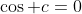 \cos c=0