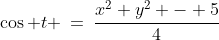 \cos t \:=\:\frac{x^2+y^2 - 5}{4}\;\;[3]