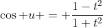 \cos u = \frac{1-t^2}{1+t^2}