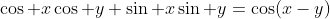 \cos x\cos y+\sin x\sin y=\cos(x-y)