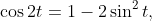 \cos2t=1-2\sin^2t,