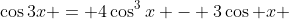 \cos3x = 4\cos^3x - 3\cos x 