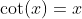 \cot(x)=x