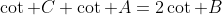 \cot C+\cot A=2\cot B