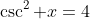 \csc^2 x=4