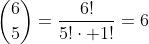 \dbinom{6}{5}=\dfrac{6!}{5!\cdot 1!}=6