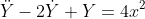 \ddot{Y}-2\dot{Y}+Y=4x^2