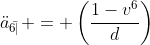 \ddot{a}_{\bar{6|}} = \left(\frac{1-v^6}{d}\right)