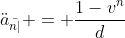 \ddot{a}_{\bar{n|}} = \frac{1-v^n}{d}