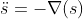 \ddot{s}=-\nabla(s)