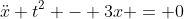\ddot{x} t^2 - 3x = 0