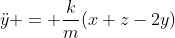 \ddot{y} = \frac{k}{m}(x+z-2y)