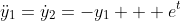 \ddot{y}_1=\dot{y}_2=-y_{1} + e^t