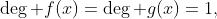 \deg f(x)=\deg g(x)=1,