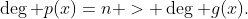 \deg p(x)=n > \deg g(x).