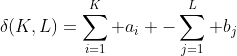 \delta(K,L)=\sum_{i=1}^K a_i -\sum_{j=1}^L b_j