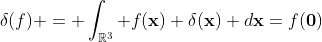 \delta(f) = \int_{\mathbb{R}^3} f({\bf{x}}) \delta({\bf{x}}) d{\bf{x}}=f({\bf{0})