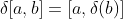 \delta[a,b]=[a,\delta(b)]