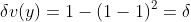 \delta{v(y)}=1-(1-1)^2=\delta