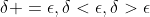 \delta =\epsilon,\delta<\epsilon,\delta>\epsilon