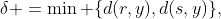 \delta =\min \{d(r,y),d(s,y)\},