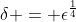 \delta = \epsilon^{\frac{1}{4}}