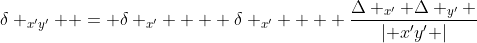 \delta _{x'y'}  = \delta _{x'}  + \delta _{x'}  + \frac{{\Delta _{x'} \Delta _{y'} }}{{\left| {x'y'} \right|}}