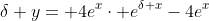 \delta y= 4e^x\cdot e^{\delta x}-4e^x