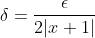 \delta=\frac{\epsilon}{2|x+1|}